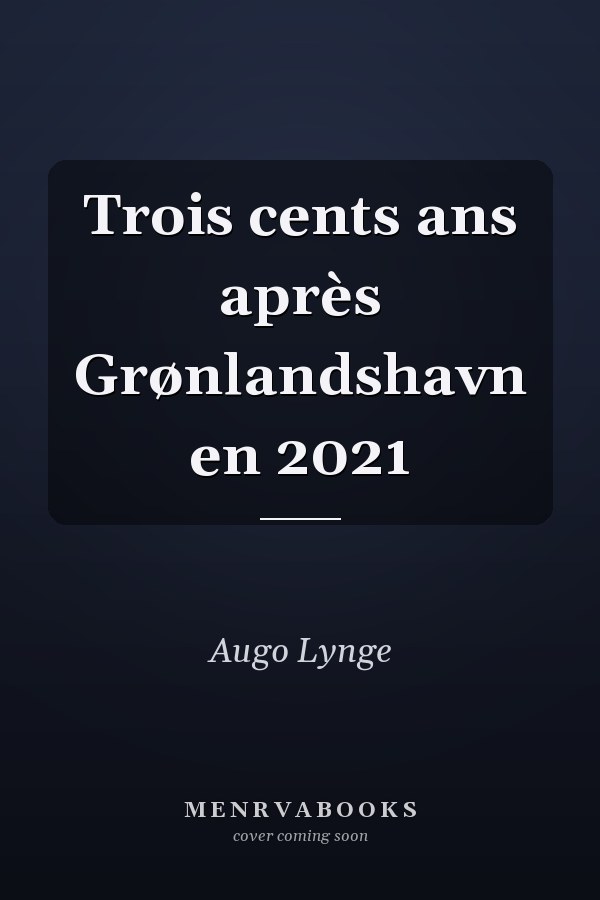 Trois cents ans après Grønlandshavn en 2021