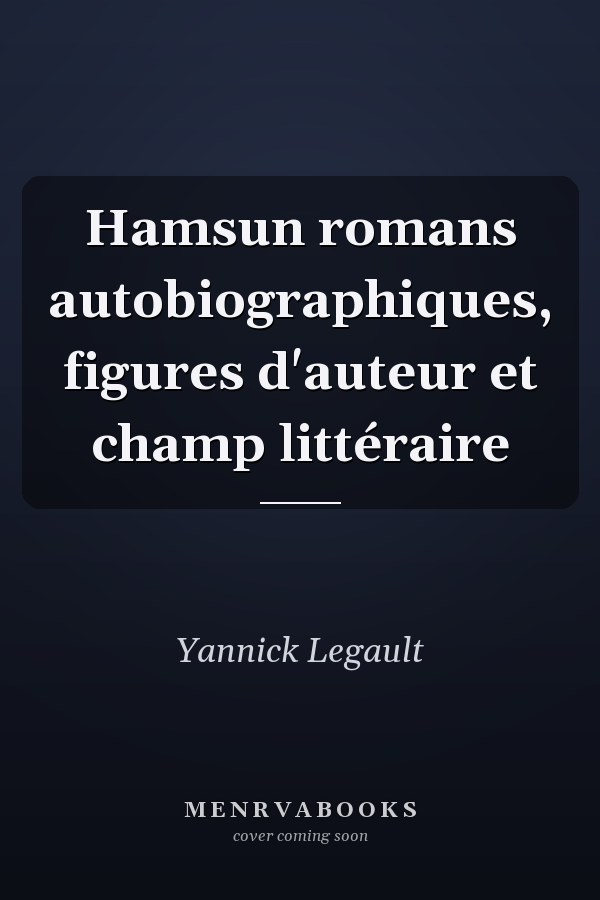 Hamsun romans autobiographiques, figures d'auteur et champ littéraire