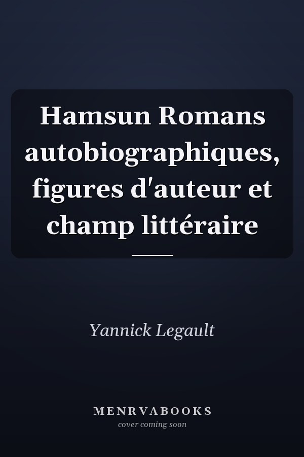 Hamsun Romans autobiographiques, figures d'auteur et champ littéraire