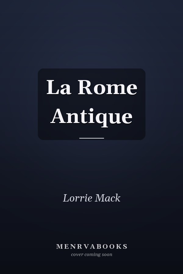 La Rome Antique