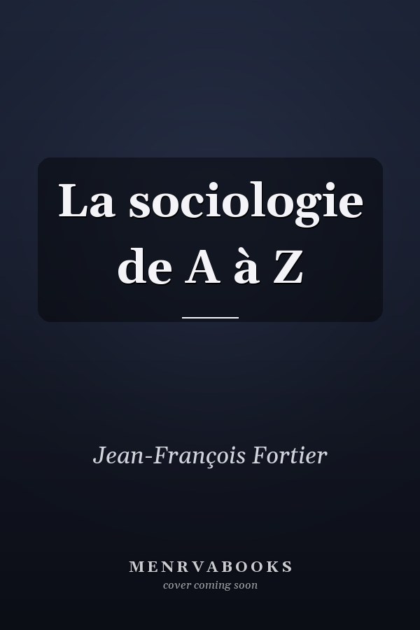 La sociologie de A à Z