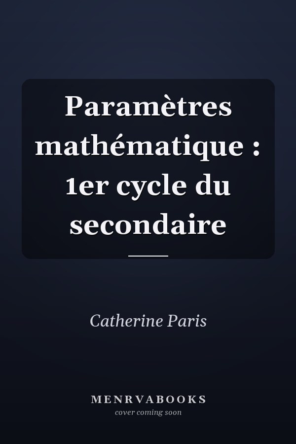 Paramètres mathématique : 1er cycle du secondaire