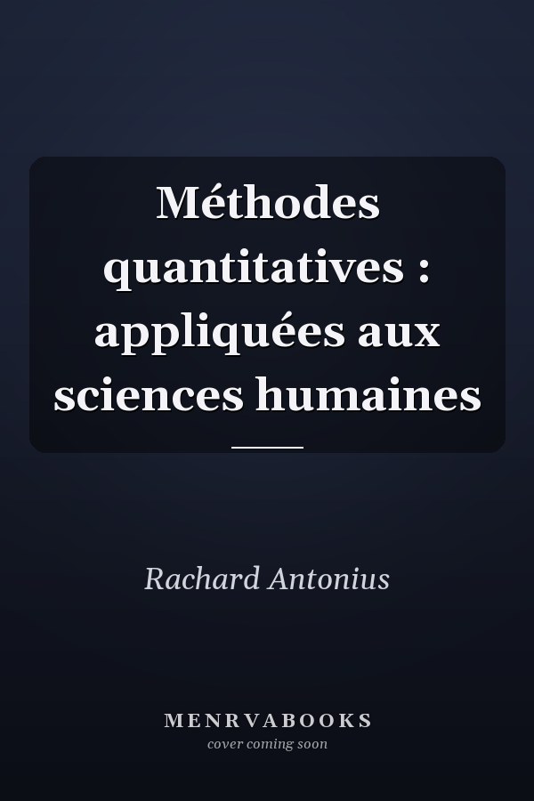 Méthodes quantitatives : appliquées aux sciences humaines