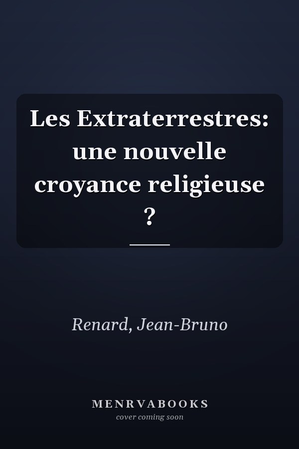 Les Extraterrestres: une nouvelle croyance religieuse ?