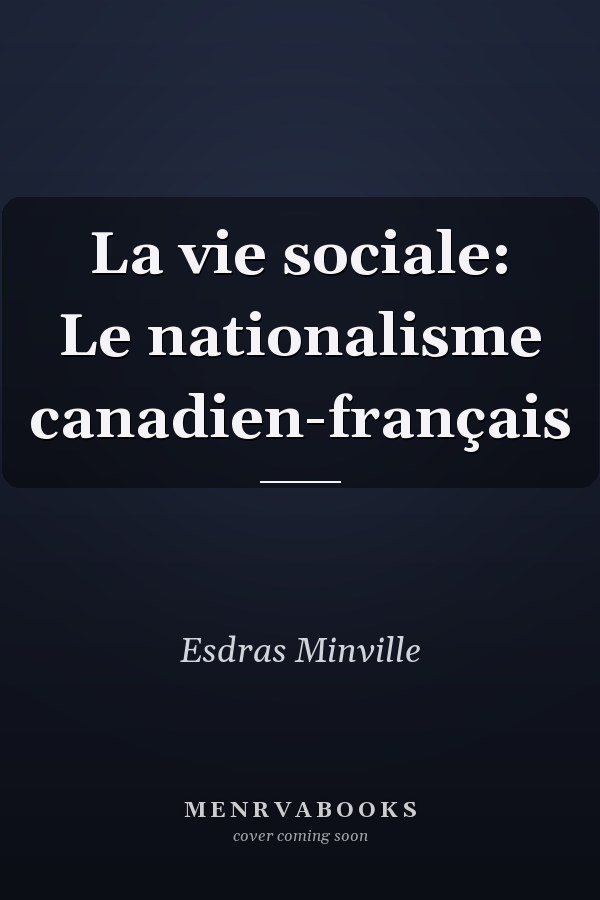 La vie sociale: Le nationalisme canadien-français