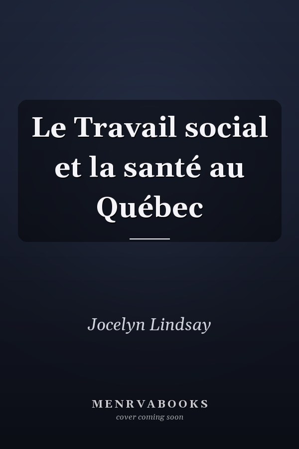 Le Travail social et la santé au Québec