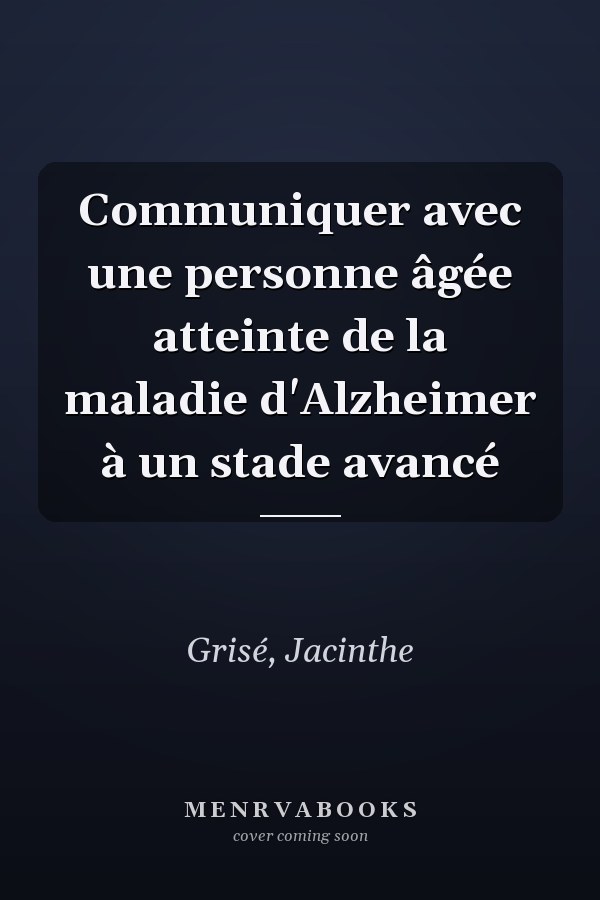 Communiquer avec une personne âgée atteinte de la maladie d'Alzheimer à un stade avancé