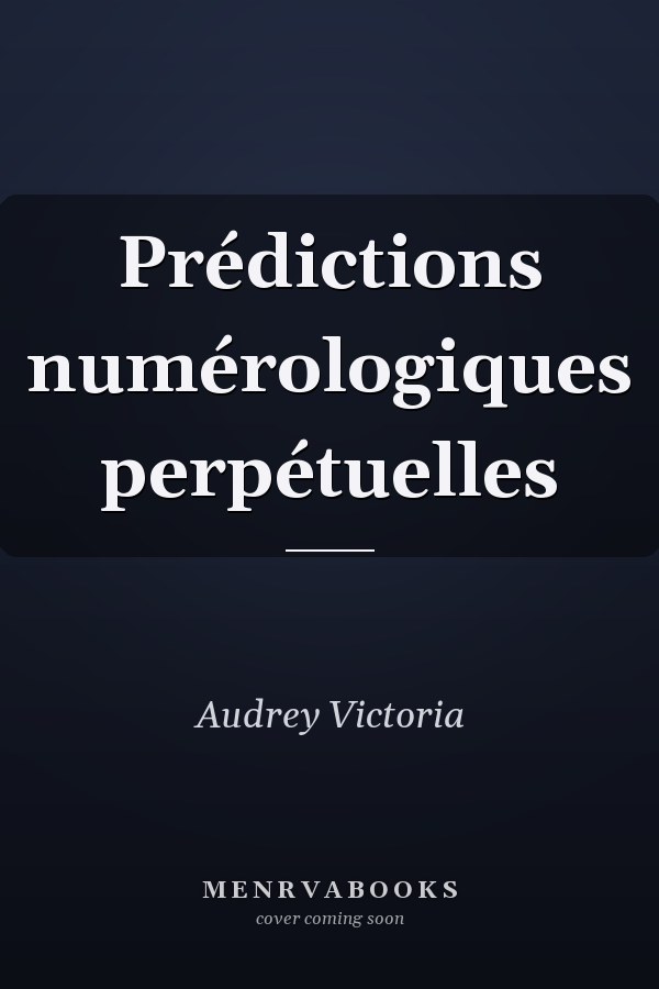 Prédictions numérologiques perpétuelles