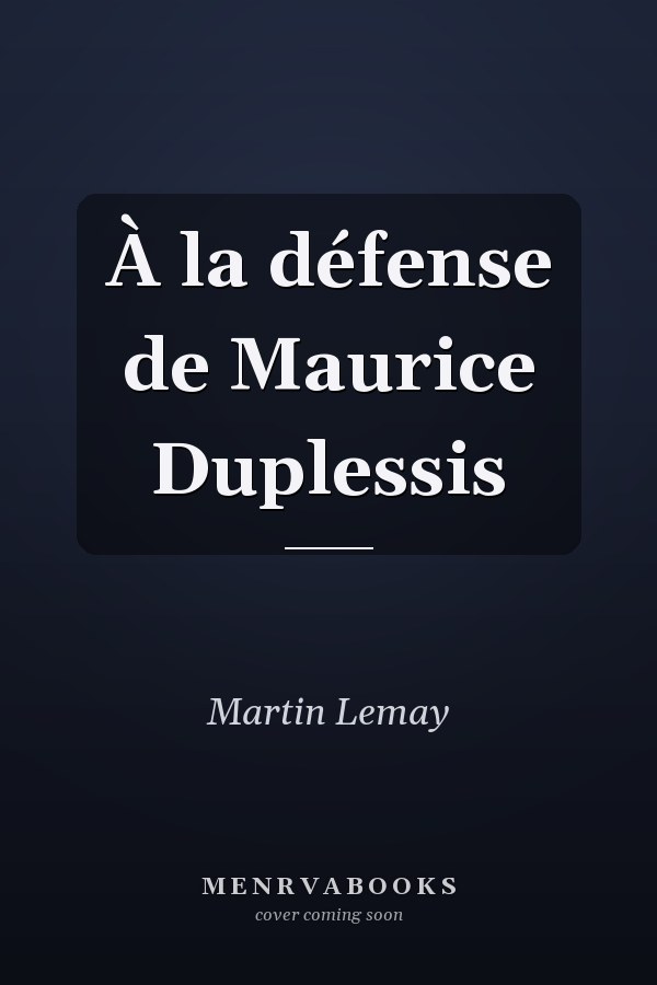À la défense de Maurice Duplessis