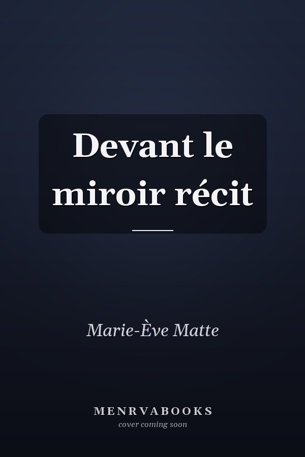 Devant le miroir récit
