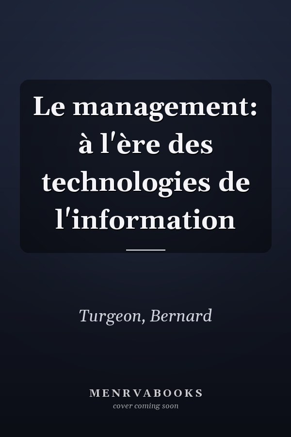 Le management: à l'ère des technologies de l'information