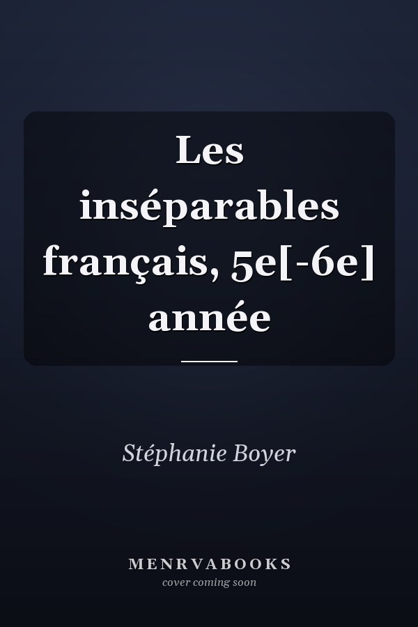 Les inséparables français, 5e[-6e] année