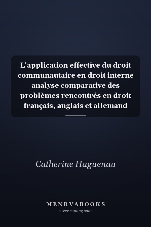 L'application effective du droit communautaire en droit interne analyse comparative des problèmes rencontrés en droit français, anglais et allemand