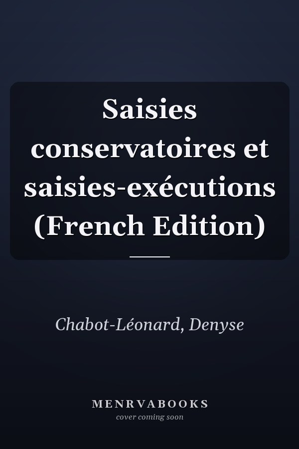 Saisies conservatoires et saisies-exécutions (French Edition)