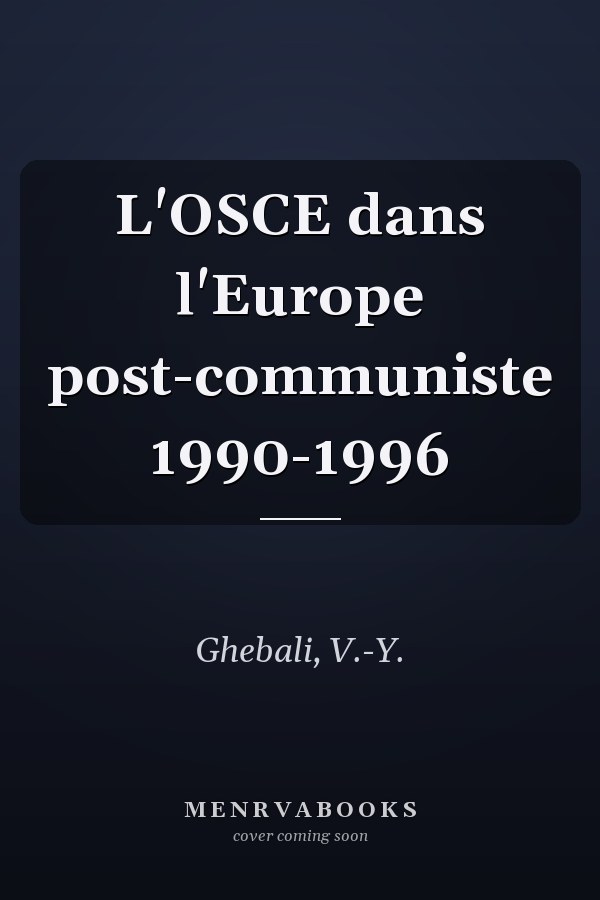 L'OSCE dans l'Europe post-communiste 1990-1996
