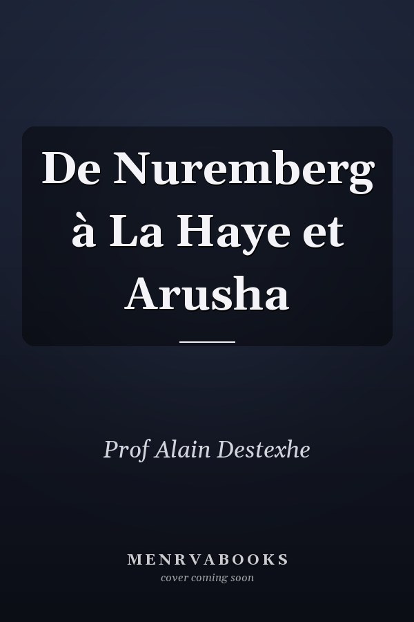De Nuremberg à La Haye et Arusha