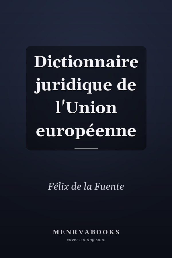Dictionnaire juridique de l'Union européenne
