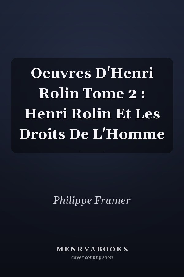 Oeuvres D'Henri Rolin Tome 2 : Henri Rolin Et Les Droits De L'Homme