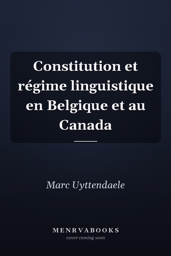 Constitution et régime linguistique en Belgique et au Canada
