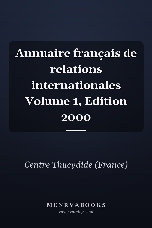 Annuaire français de relations internationales Volume 1, Edition 2000