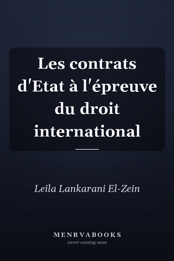 Les contrats d'Etat à l'épreuve du droit international