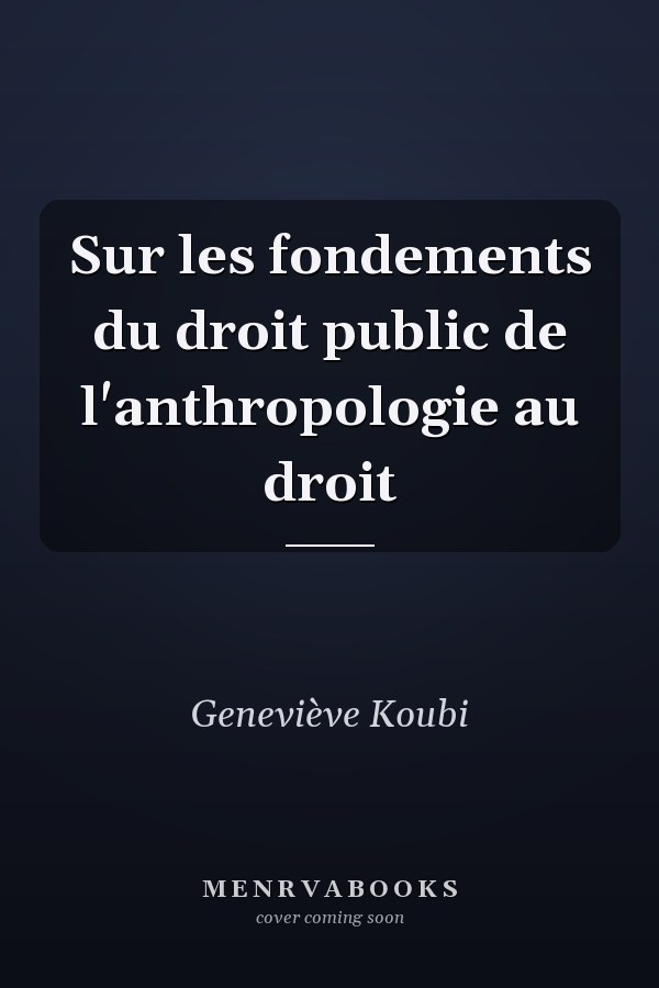 Sur les fondements du droit public de l'anthropologie au droit