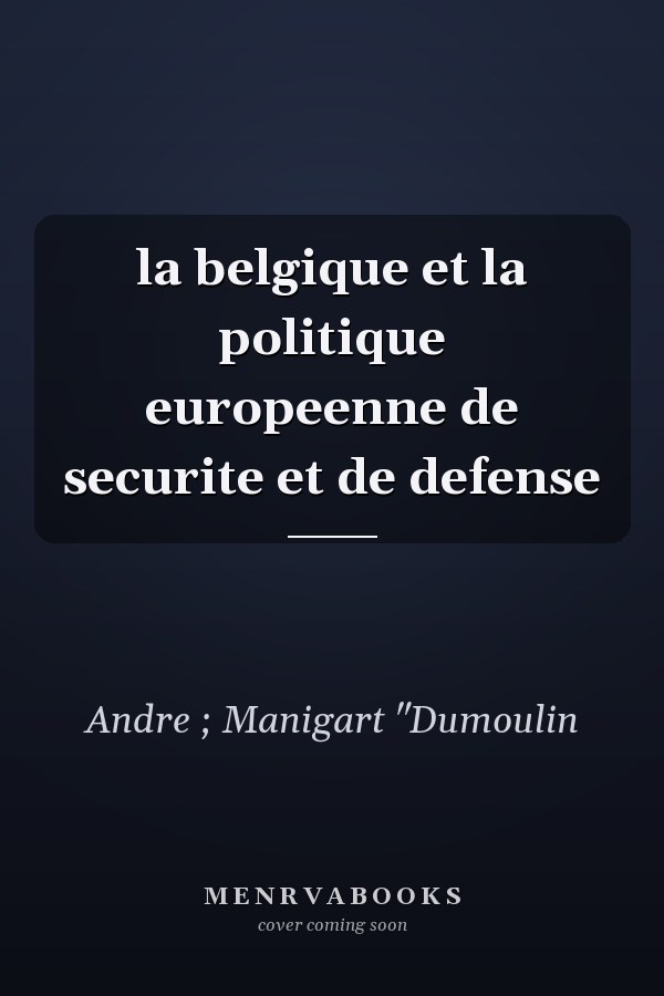 la belgique et la politique europeenne de securite et de defense