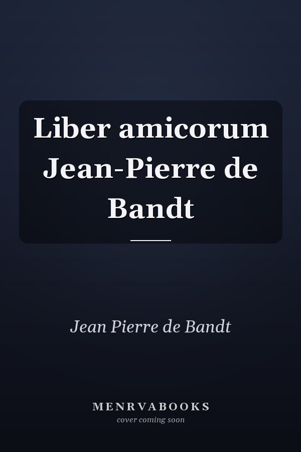 Liber amicorum Jean-Pierre de Bandt