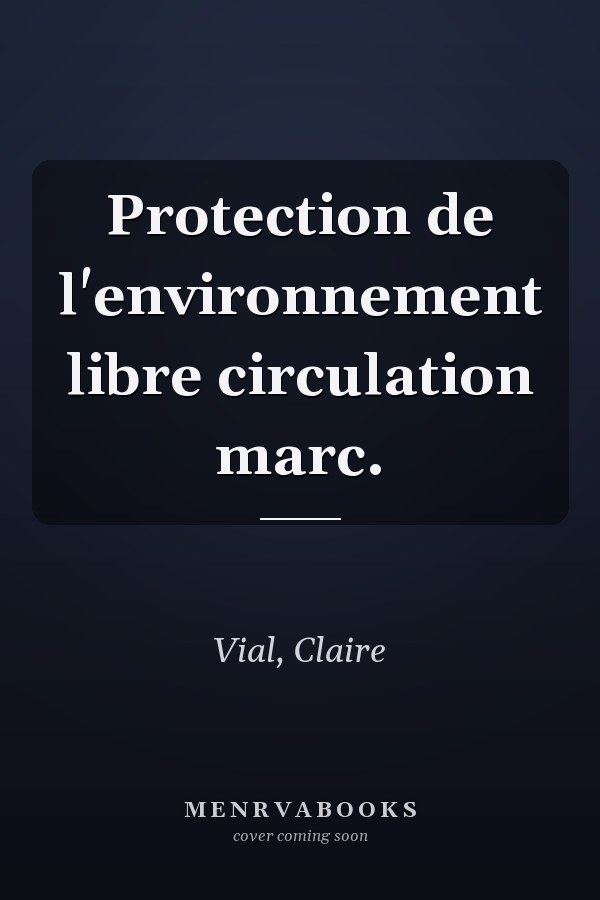 Protection de l'environnement libre circulation marc.
