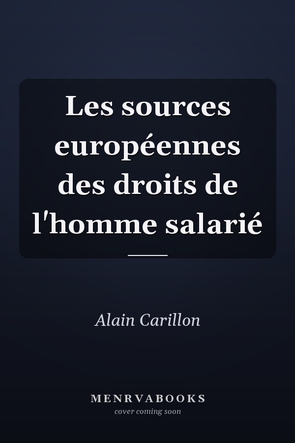 Les sources européennes des droits de l'homme salarié