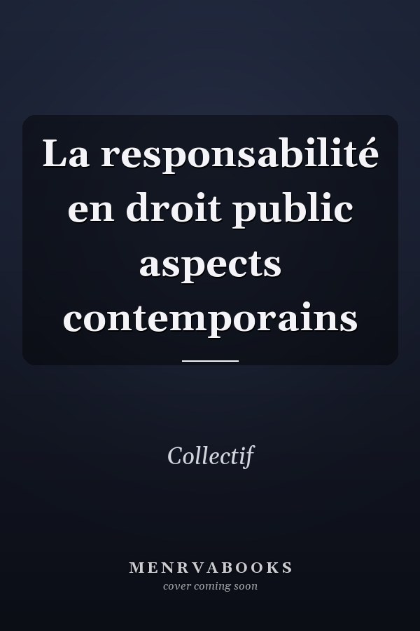 La responsabilité en droit public aspects contemporains
