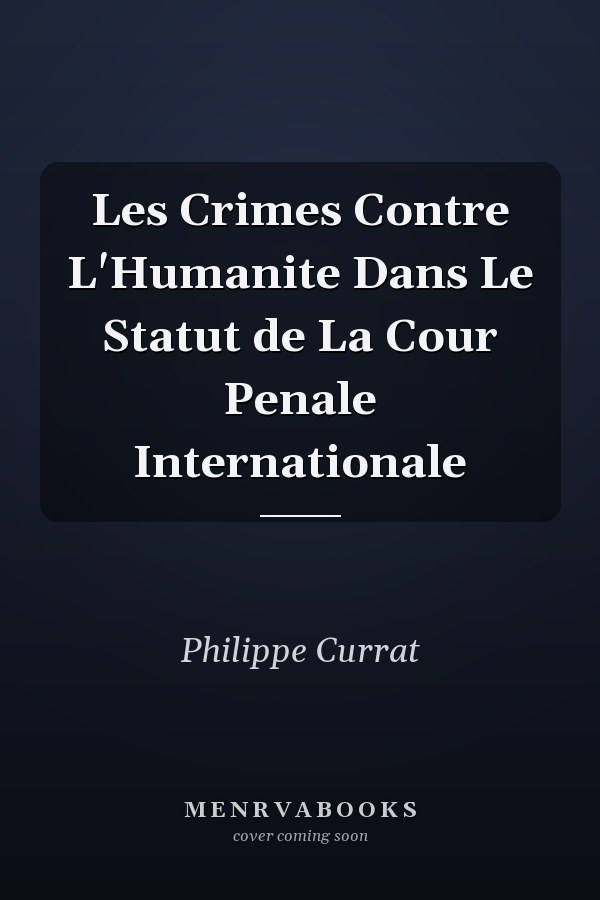 Les Crimes Contre L'Humanite Dans Le Statut de La Cour Penale Internationale