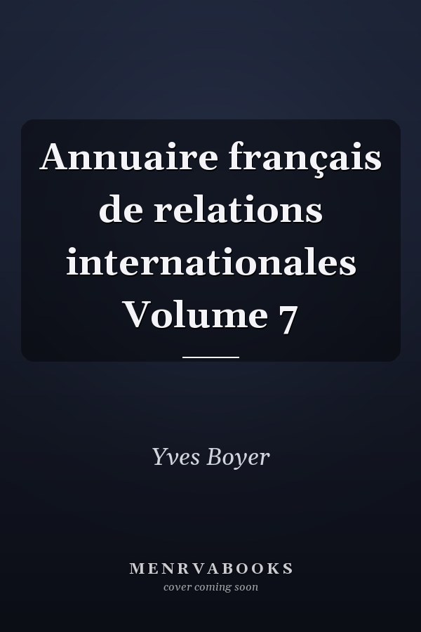 Annuaire français de relations internationales Volume 7