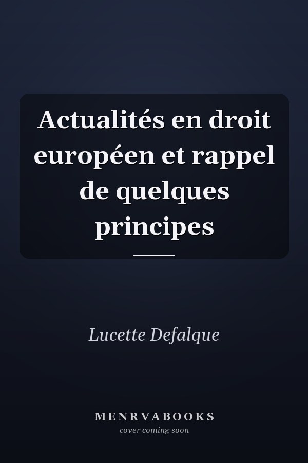 Actualités en droit européen et rappel de quelques principes