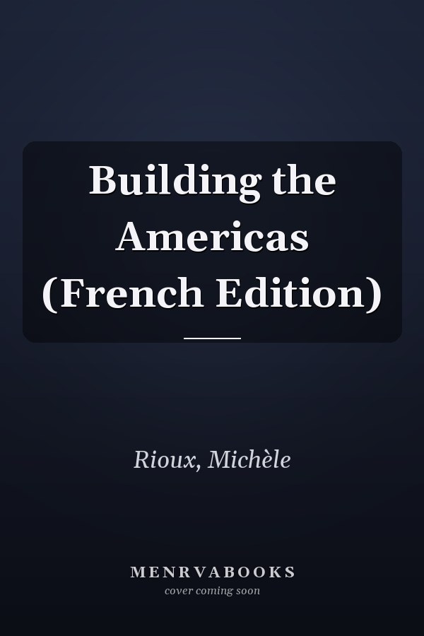 Building the Americas (French Edition)