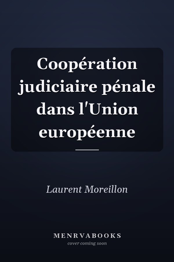 Coopération judiciaire pénale dans l'Union européenne