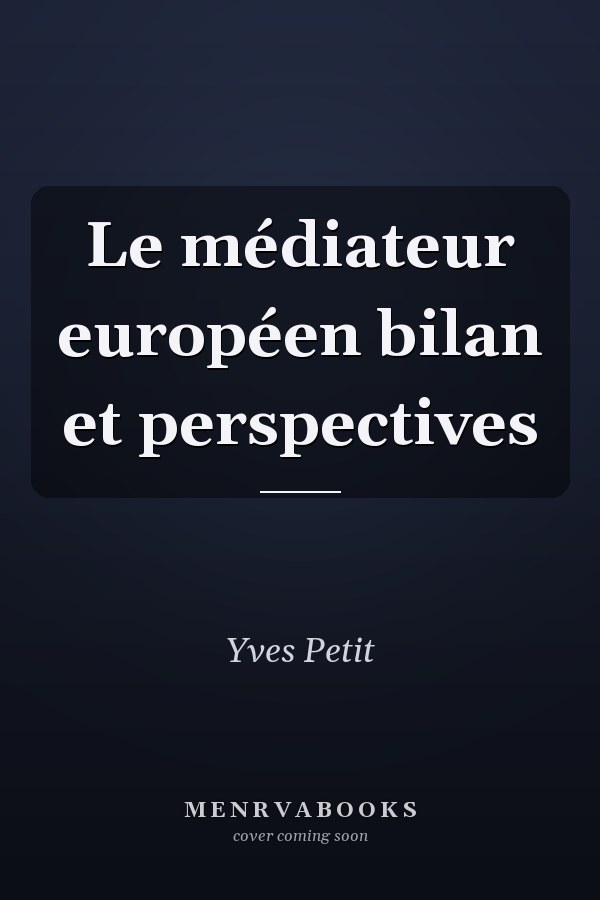 Le médiateur européen bilan et perspectives
