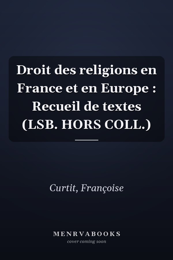Droit des religions en France et en Europe : Recueil de textes (LSB. HORS COLL.)
