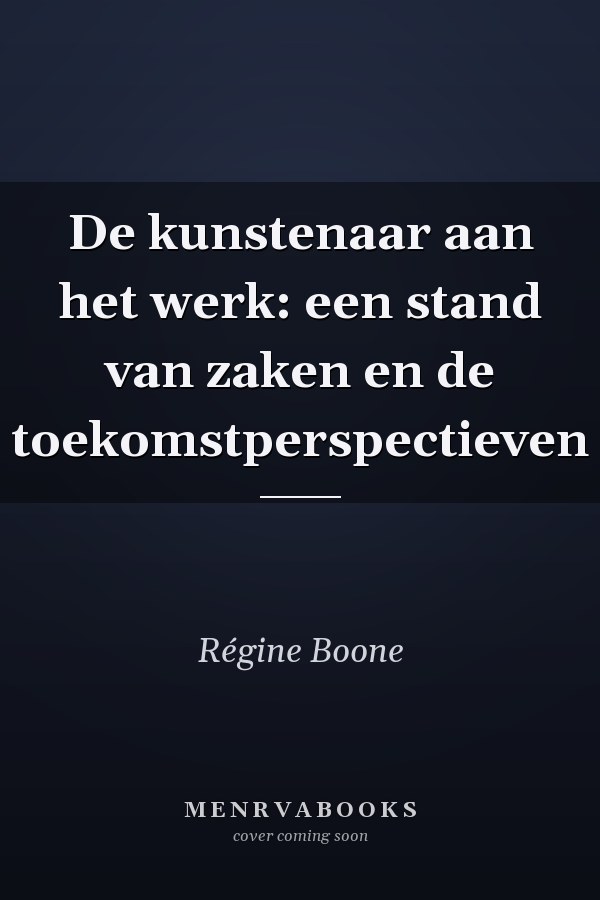 De kunstenaar aan het werk: een stand van zaken en de toekomstperspectieven