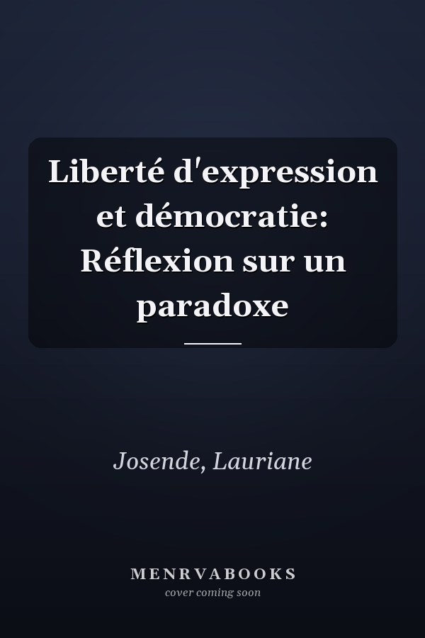 Liberté d'expression et démocratie: Réflexion sur un paradoxe