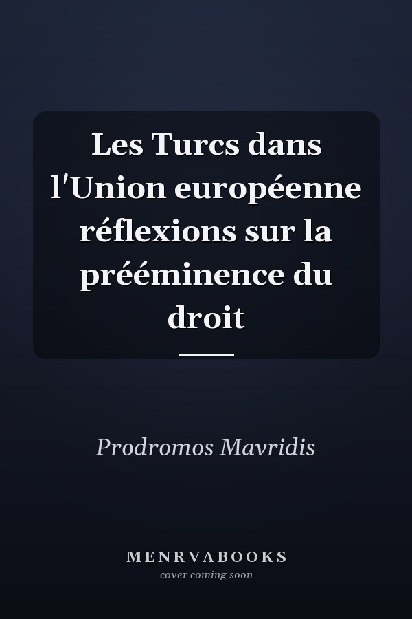 Les Turcs dans l'Union européenne réflexions sur la prééminence du droit