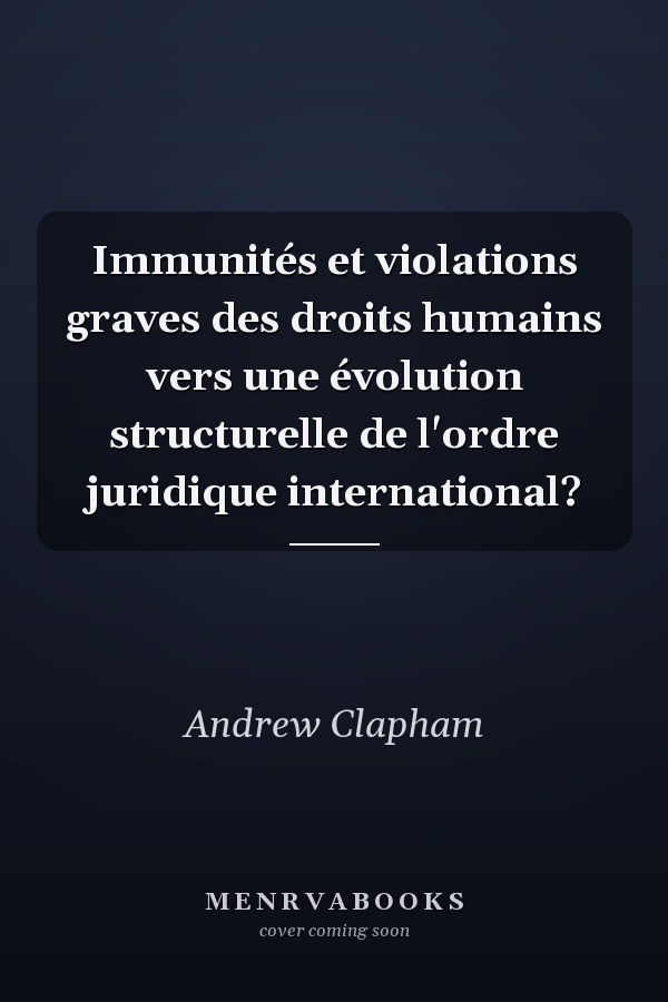 Immunités et violations graves des droits humains vers une évolution structurelle de l'ordre juridique international?