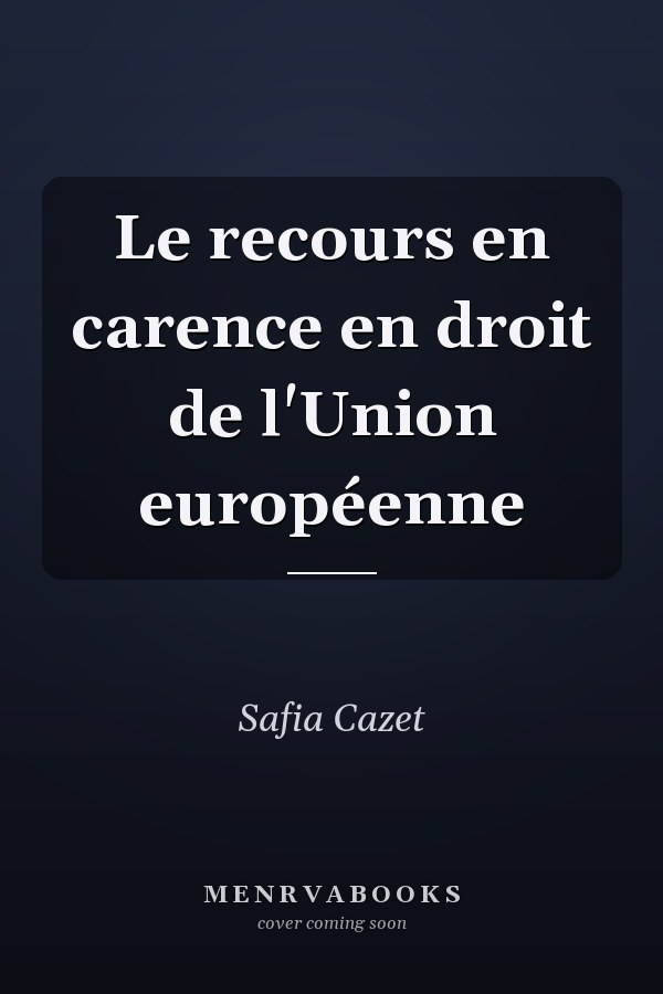 Le recours en carence en droit de l'Union européenne