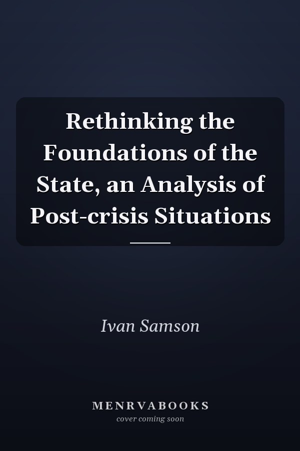 Rethinking the Foundations of the State, an Analysis of Post-crisis Situations