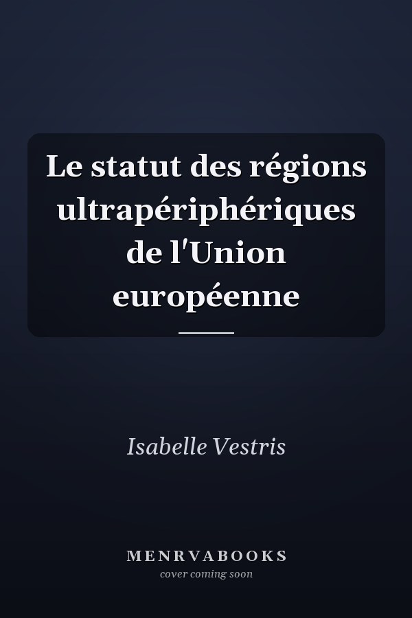 Le statut des régions ultrapériphériques de l'Union européenne