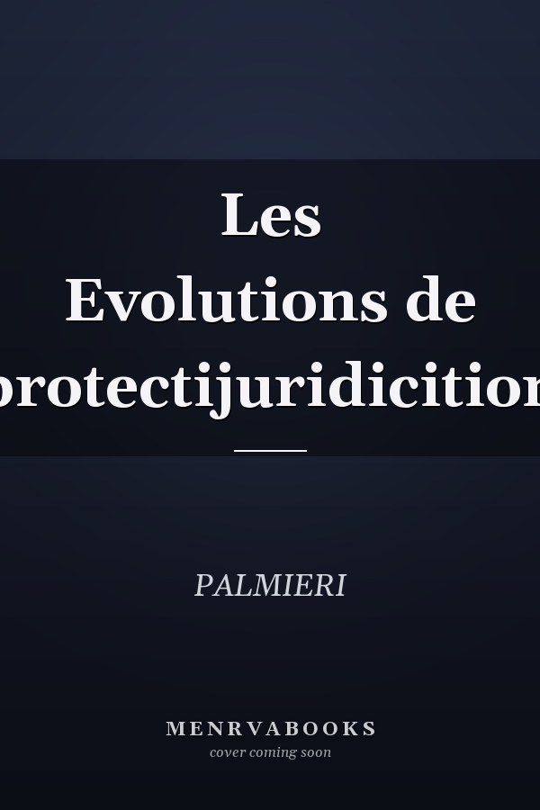 Les Evolutions de Lprotectijuridicitionn