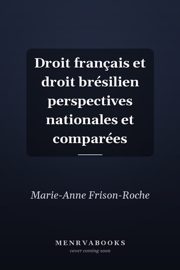 Droit français et droit brésilien perspectives nationales et comparées