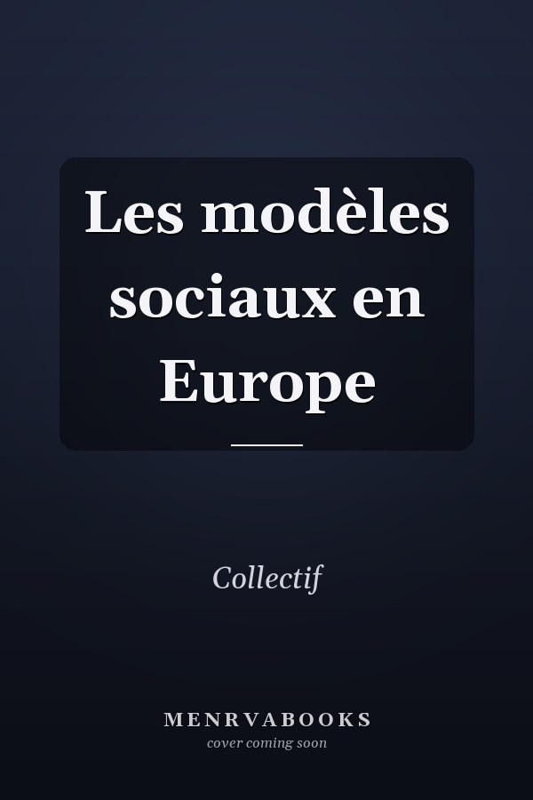 Les modèles sociaux en Europe