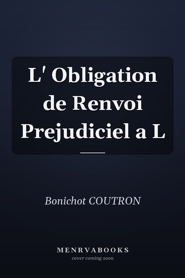 L' Obligation de Renvoi Prejudiciel a L