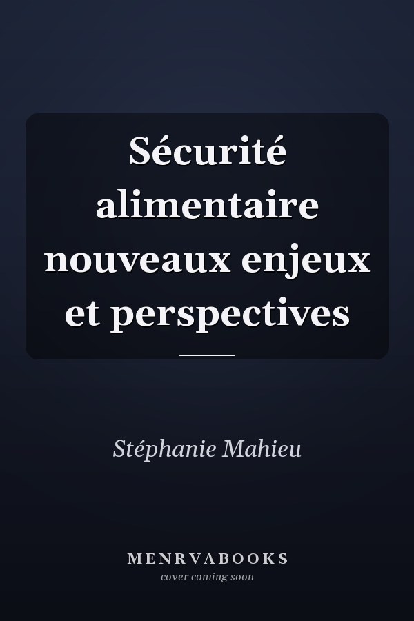 Sécurité alimentaire nouveaux enjeux et perspectives